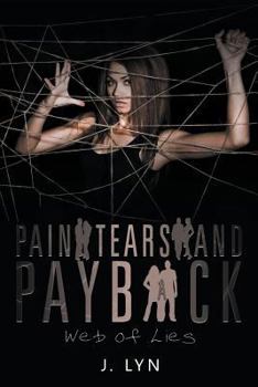 Paperback Pain Tears and Payback: Web of Lies Book