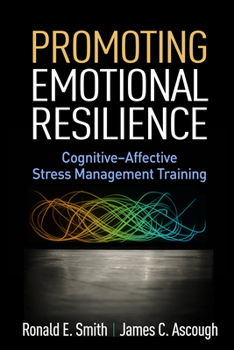 Hardcover Promoting Emotional Resilience: Cognitive-Affective Stress Management Training Book