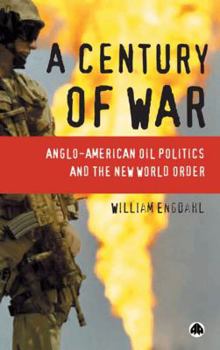 Paperback A Century of War: Anglo-American Oil Politics and the New World Order Book