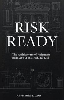 Paperback Risk Ready: The Architecture of Judgment in an Age of Institutional Risk Book