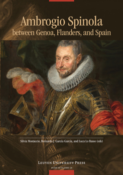 Paperback Ambrogio Spinola Between Genoa, Flanders, and Spain Book