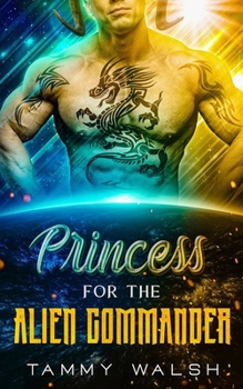 Paperback Princess for the Alien Commander: A Scifi Alien Romance Book