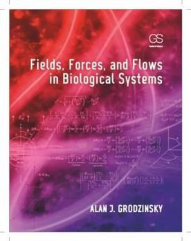 Hardcover Fields, Forces, and Flows in Biological Systems Book