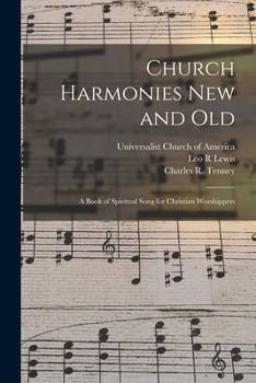 Paperback Church Harmonies New and Old: a Book of Spiritual Song for Christian Worshippers Book