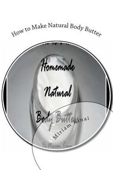 Paperback How to Make Natural Body Butter Book