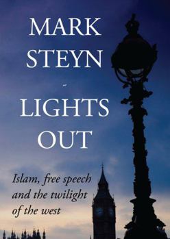 Hardcover Lights Out: Islam, Free Speech And The Twilight Of The West Book