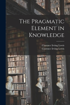 Paperback The Pragmatic Element in Knowledge Book