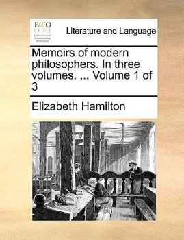 Paperback Memoirs of Modern Philosophers. in Three Volumes. ... Volume 1 of 3 Book