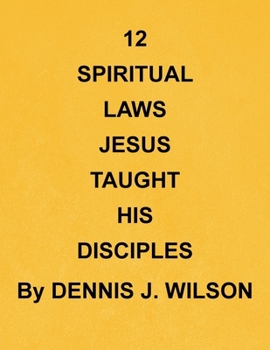 12 Spiritual Laws Jesus Taught His Disciples