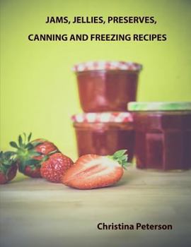 Paperback Jam and Jellies. Preserves, Canning and Freezing Recipes: After every section is a page for notes, Tips for the fruit recipes Book