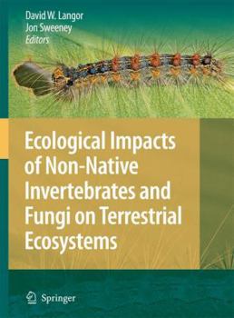 Hardcover Ecological Impacts of Non-Native Invertebrates and Fungi on Terrestrial Ecosystems Book