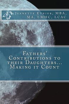 Paperback Fathers' Contributions to their Daughters...Making it Count Book