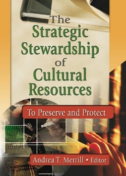 Paperback The Strategic Stewardship of Cultural Resources: To Preserve and Protect Book