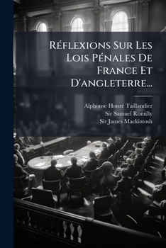 Paperback Réflexions Sur Les Lois Pénales De France Et D'angleterre... [French] Book
