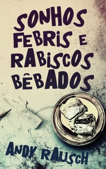 Hardcover Sonhos Febris e Rabiscos Bêbados [Portuguese] [Large Print] Book