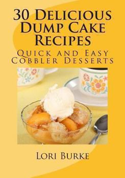 Paperback 30 Delicious Dump Cake Recipes Book