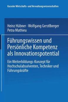 Paperback Führungswissen Und Persönliche Kompetenz ALS Innovationspotential: Ein Weiterbildungs-Konzept Für Hochschulabsolventen, Techniker Und Führungskräfte [German] Book