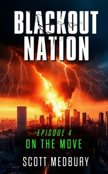Paperback Blackout Nation: Episode 4 - On the Move - An EMP Survival Thriller Book