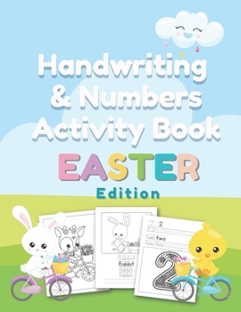 Paperback Handwriting and Numbers Activity Book Easter Edition: Fun and Educational Easter Handwriting Practice and Easter Coloring Activity Book