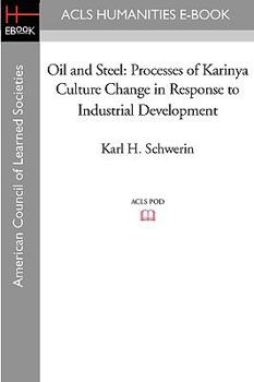 Paperback Oil and Steel: Processes of Karinya Culture Change in Response to Industrial Development Book