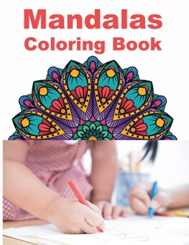 Paperback Mandalas Coloring Book: Stress Relieving Designs Animals, Mandalas, Flowers, Paisley Patterns And So Much More Book