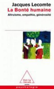 Paperback La Bonté humaine: Altruisme, empathie, générosité [French] Book