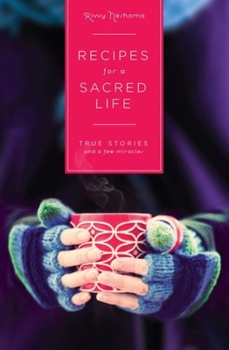 Paperback Recipes for a Sacred Life: True Stories and a Few Miracles Book