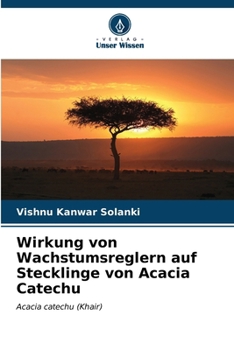 Paperback Wirkung von Wachstumsreglern auf Stecklinge von Acacia Catechu [German] Book