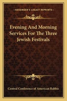 Paperback Evening And Morning Services For The Three Jewish Festivals Book