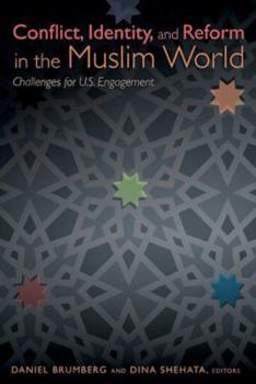 Paperback Conflict, Identity, and Reform in the Muslim World: Challenges for U.S. Engagement Book