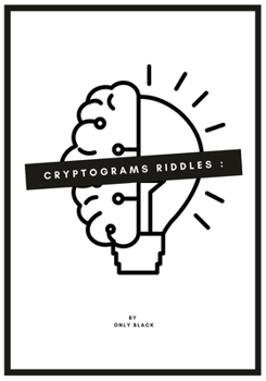 Paperback Cryptograms Riddles by Only Black: Riddles and Brain Teasers That Kids and Family Will Enjoy - Ages 7-9 8-12 Book