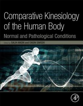 Paperback Comparative Kinesiology of the Human Body: Normal and Pathological Conditions Book