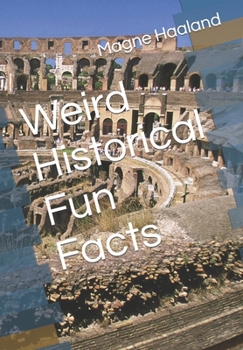 Paperback Weird Historical Fun Facts Book