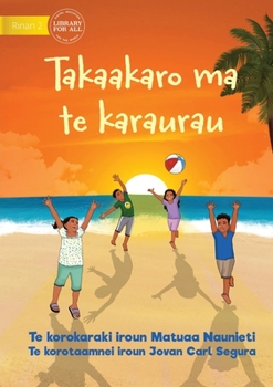 Paperback Play and be Gentle - Takaakaro ma te karaurau (Te Kiribati) Book