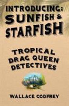 Paperback Sunfish & Starfish: Tropical Drag Queen Detectives Book