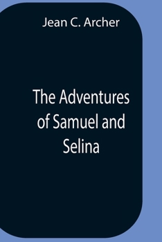 Paperback The Adventures Of Samuel And Selina Book