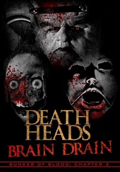 Bunker Of Blood 3: Death Heads Brain Dead