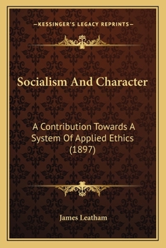 Paperback Socialism And Character: A Contribution Towards A System Of Applied Ethics (1897) Book