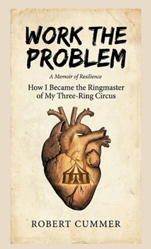 Paperback Work The Problem: How I Became the Ringmaster of My Three-Ring Circus Book