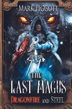 The Last Magus: Dragonfire And Steel