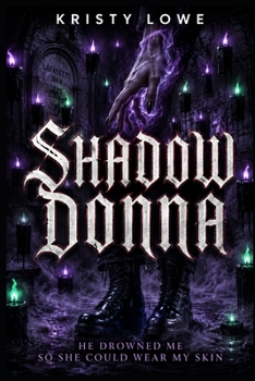 Paperback Shadow Donna: He Drowned Me So She Could Wear My Skin Book