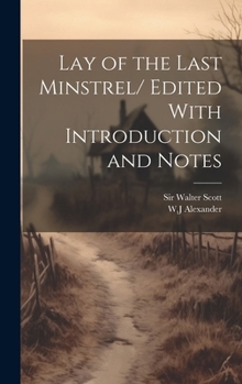 Hardcover Lay of the Last Minstrel/ Edited With Introduction and Notes Book