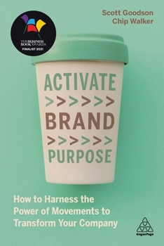 Paperback Activate Brand Purpose: How to Harness the Power of Movements to Transform Your Company Book