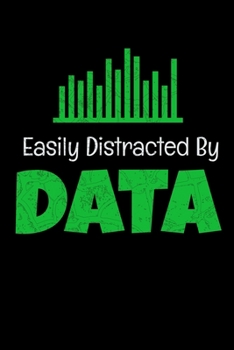 Easily Distracted By Data: Blank Lined Journal Gift For Computer Data Science Related People.