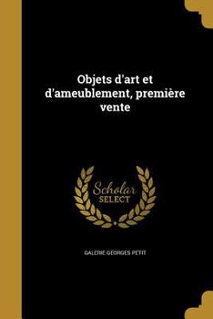 Paperback Objets d'art et d'ameublement, première vente [French] Book