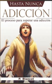 Paperback Hasta Nunca, Adicción: El proceso para superar una adicción [Spanish] Book