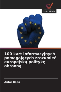 100 kart informacyjnych pomagajacych zrozumiec europejska polityke obronna (Polish Edition)