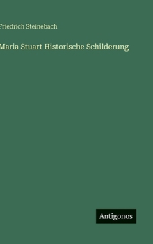 Maria Stuart Historische Schilderung