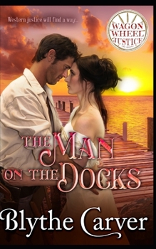 Paperback The Man on the Docks: A Mail Order Bride Mystery Romance Book