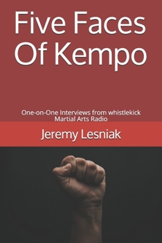 Paperback Five Faces Of Kempo: One-on-One Interviews from whistlekick Martial Arts Radio Book